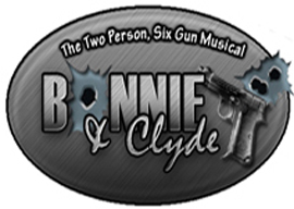 BONNIE AND CLYDE, The Two Person, Six Gun Musical